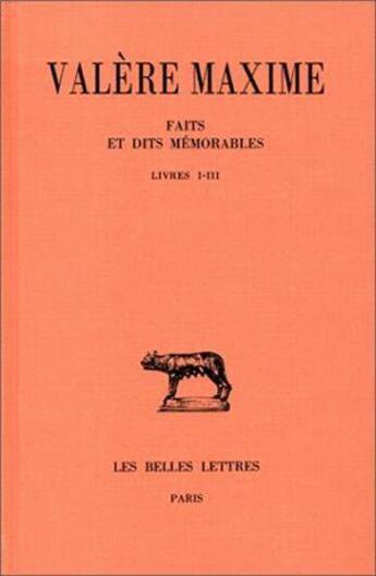 Couverture du livre « Faits et dits mémorables ; livres I-III » de Valere Maxime aux éditions Belles Lettres