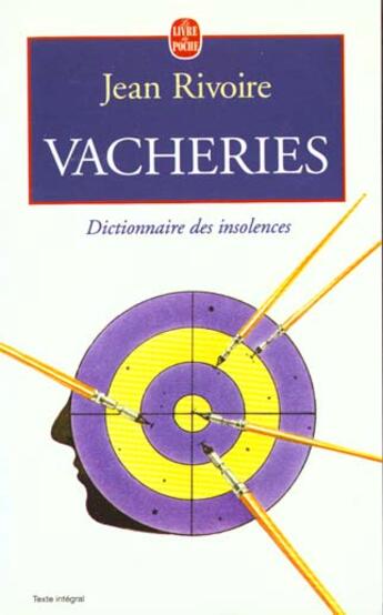 Couverture du livre « Vacheries - dictionnaires des insolences » de Jean Rivoire aux éditions Le Livre De Poche