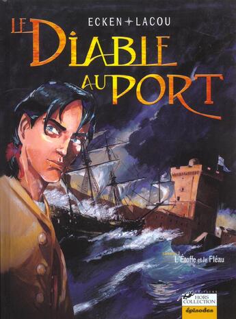 Couverture du livre « Le diable au port t.1 ; l'etoffe et le fleau » de Benoit Lacou aux éditions Hors Collection