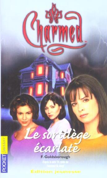 Couverture du livre « Charmed t.3 ; sortilège écarlate » de F Goldsborough aux éditions Pocket Jeunesse