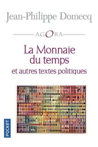 Couverture du livre « La monnaie du temps ; petit traité de métaphysique sociale » de Jean-Philippe Domecq aux éditions Pocket