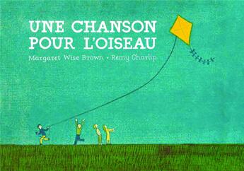 Couverture du livre « Une chanson pour l'oiseau » de Remy Charlip et Margaret Wise Brown aux éditions Didier Jeunesse