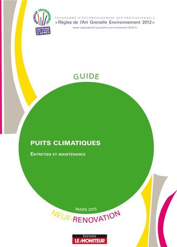 Couverture du livre « Puits climatiques ; entretien et maintenance ; neuf et rénovation » de  aux éditions Le Moniteur