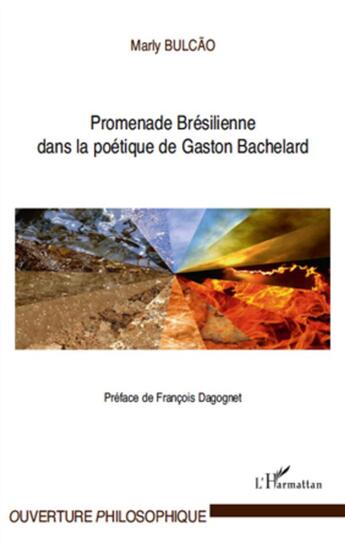 Couverture du livre « Promenade brésilienne dans la poétique de Gaston Bachelard » de Marly Bulcao aux éditions L'harmattan