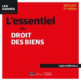 Couverture du livre « L'essentiel du droit des biens (édition 2020/2021) » de Sophie Druffin-Bricca aux éditions Gualino