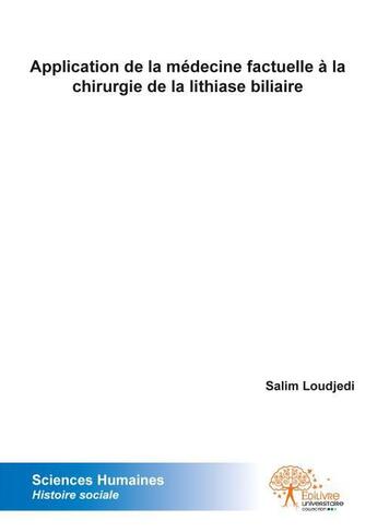 Couverture du livre « Application de la medecine factuelle a la chirurgie de la lithiase biliaire » de Loudjedi Salim aux éditions Edilivre