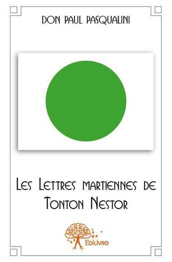 Couverture du livre « Les lettres martiennes de tonton nestor » de Pasqualini Don Paul aux éditions Edilivre