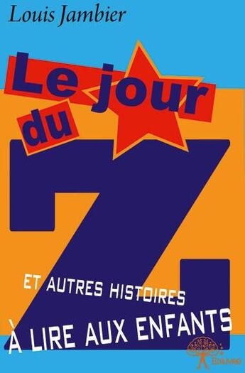 Couverture du livre « Le jour du Z et autres histoires à lire aux enfants » de Louis Jambier aux éditions Edilivre