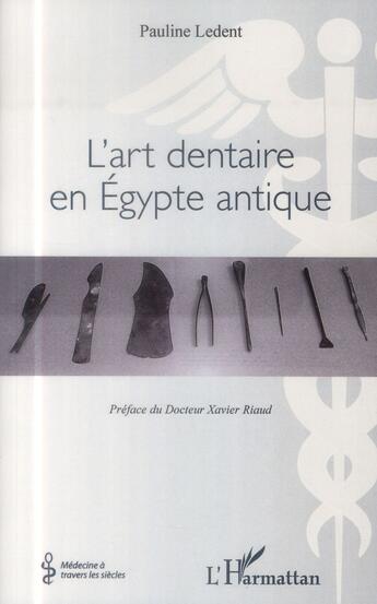 Couverture du livre « L'art dentaire en Egypte antique » de Pauline Ledent aux éditions L'harmattan