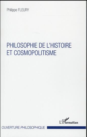 Couverture du livre « Philosophie de l'histoire et cosmopolitisme » de Philippe Fleury aux éditions L'harmattan