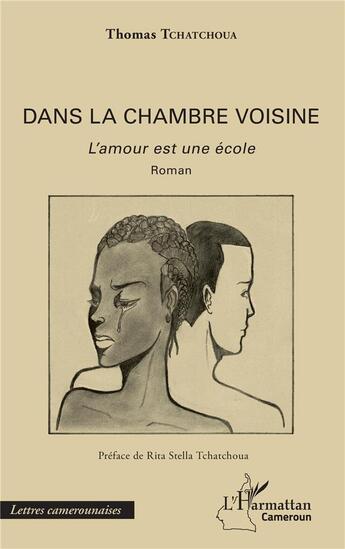 Couverture du livre « Dans la chambre voisine l'amour est une école » de Thomas Tchatchoua aux éditions L'harmattan