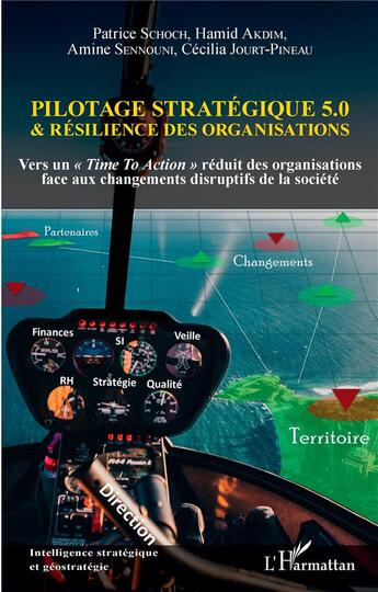 Couverture du livre « Pilotage stratégique 5.0 et résilience des organisations : vers un 'time to action' réduit des organisations face aux changements disruptifs de la société » de Schoch/Akdim aux éditions L'harmattan