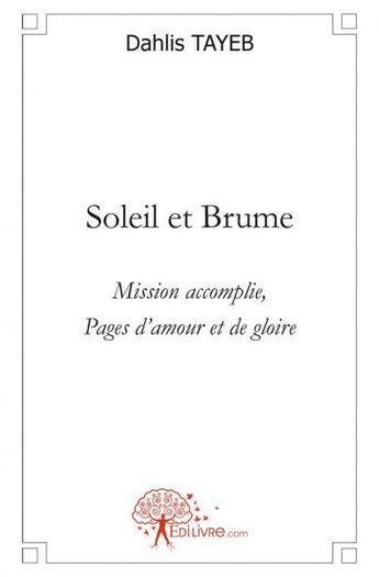 Couverture du livre « Soleil et brume » de Dahlis aux éditions Edilivre