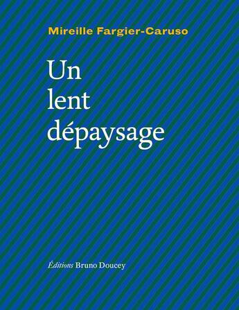 Couverture du livre « Un lent dépaysage » de Mireille Fargier-Caruso aux éditions Bruno Doucey