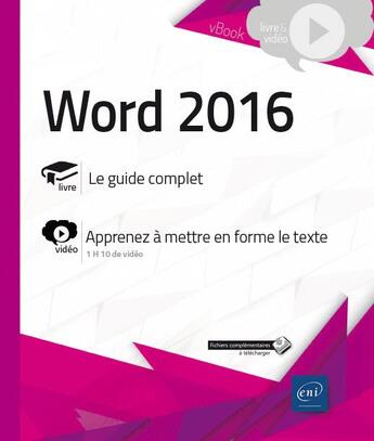 Couverture du livre « Word 2016 ; complément vidéo : apprenez à mettre en forme le texte » de  aux éditions Eni