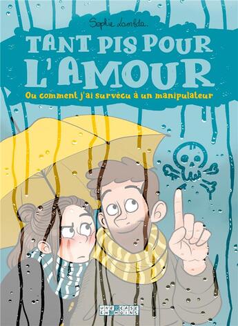 Couverture du livre « Tant pis pour l'amour ; ou comment j'ai survécu à un manipulateur » de Sophie Lambda aux éditions Delcourt