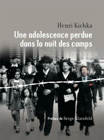 Couverture du livre « Une adolescence perdue dans la nuit des camps » de Henri Kichka aux éditions Renaissance Du Livre