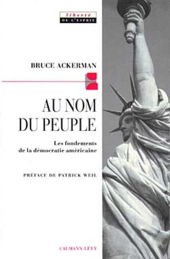Couverture du livre « Au nom du peuple : Les fondements de la démocratie américaine » de Ackerman Bruce aux éditions Calmann-levy
