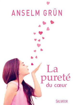 Couverture du livre « La pureté du coeur » de Anselm Grun aux éditions Salvator