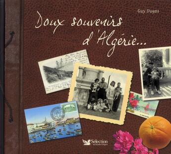 Couverture du livre « Doux souvenirs d'Algérie... » de Guy Dugas aux éditions Selection Du Reader's Digest