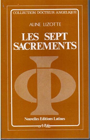 Couverture du livre « Les sept sacrements » de Aline Lizotte aux éditions Nel