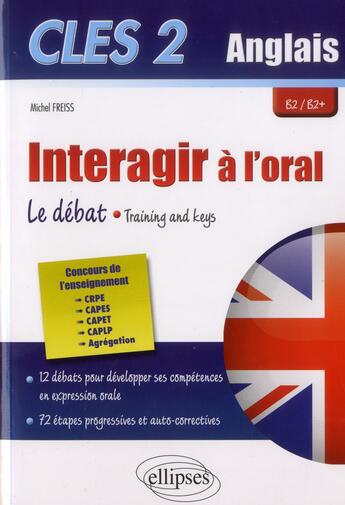 Couverture du livre « Cles2. interagir a l'oral en anglais. training & keys. [b2/b2+] » de Freiss Michel aux éditions Ellipses