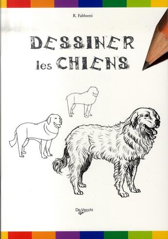 Couverture du livre « Dessiner les chiens » de Fabretti aux éditions De Vecchi