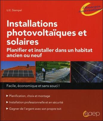 Couverture du livre « Installation photovoltaïques et solaires » de Ulrich E. Stempel aux éditions Saep