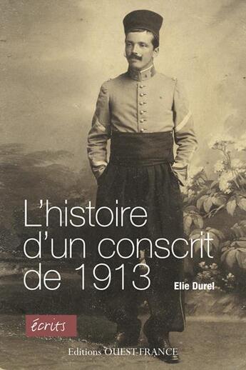 Couverture du livre « L'histoire d'un conscrit de 1913 » de Elie Durel aux éditions Ouest France