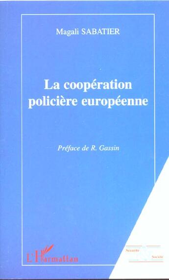 Couverture du livre « La cooperation policiere europeenne » de Magali Sabatier aux éditions L'harmattan