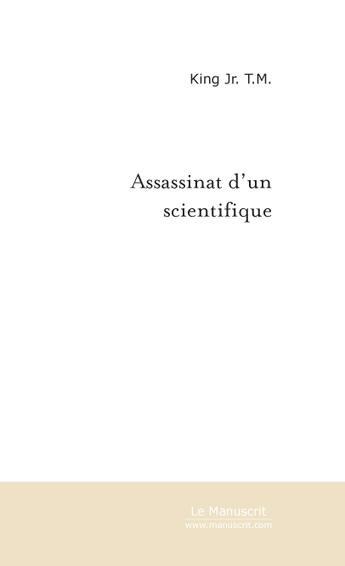 Couverture du livre « Assassinat d'un scientifique » de King Jr T.M. aux éditions Le Manuscrit