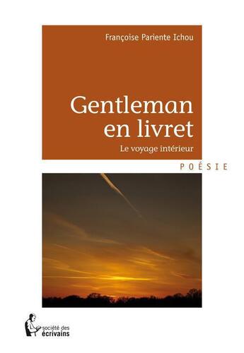 Couverture du livre « Gentleman en livret » de Francoise Pariente Ichou aux éditions Societe Des Ecrivains