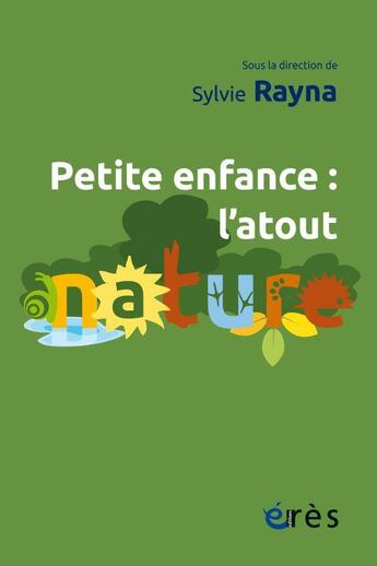 Couverture du livre « Rapprocher les jeunes enfants de la nature - une documentation » de Sylvie Rayna aux éditions Eres