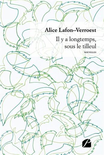 Couverture du livre « Il y a longtemps, sous le tilleul » de Lafon--Verroest A. aux éditions Editions Du Panthéon