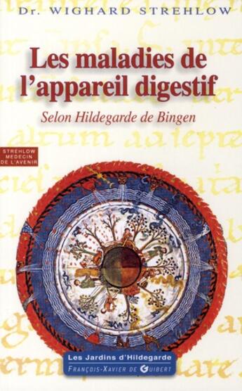 Couverture du livre « Maladies de l'appareil digestif - selon hildegarde de bingen » de Wighard Strehlow aux éditions Francois-xavier De Guibert