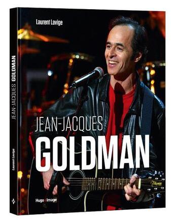 Couverture du livre « Jean-Jacques Goldman » de Laurent Lavige aux éditions Hugo Image