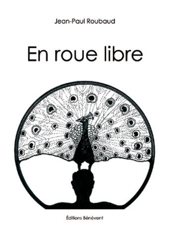 Couverture du livre « En roue libre » de Jean-Paul Roubaud aux éditions Benevent