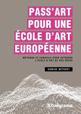 Couverture du livre « Pass art pour une école d'art européenne » de Edwige Witvoet aux éditions Studyrama