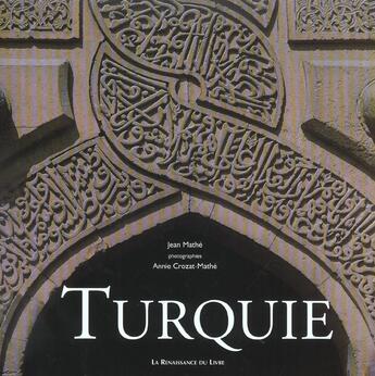 Couverture du livre « Turquie » de Jean Mathe et Anne-Marie Crozat-Mathe aux éditions Renaissance Du Livre