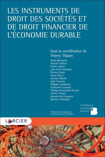 Couverture du livre « Les instruments de droit des sociétés et de droit financier de l'économie durable » de Xavier Dieux et Arnaud Coibion et Julie-Anne Delcorde et Veerle Colaert et Maïka Bernaerts et Etienne Dessy aux éditions Larcier