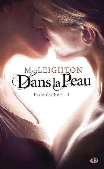 Couverture du livre « Face cachée Tome 1 : dans la peau » de M. Leighton aux éditions Milady