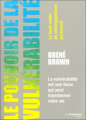 Couverture du livre « Le pouvoir de la vulnérabilité ; dépasser l'anxiété, la peur et la honte pour oser être soi » de Brene Brown aux éditions Guy Trédaniel