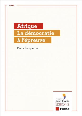 Couverture du livre « Afrique, la démocratie à l'épreuve » de Jacquemot/Pierre aux éditions Editions De L'aube