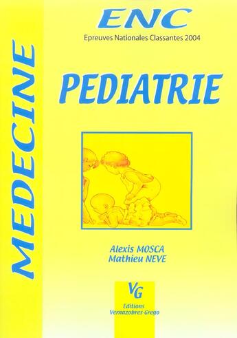 Couverture du livre « MEDECINE KB : pédiatrie ; épreuves nationales classantes » de Alexis Mosca et Mathieu Neve aux éditions Vernazobres Grego