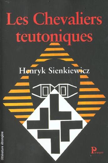 Couverture du livre « Les chevaliers teutoniques » de Henryk Sienkiewicz aux éditions Parangon