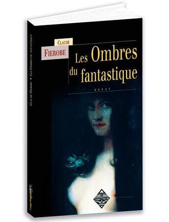 Couverture du livre « Les ombres du fantastique » de Claude Fierobe aux éditions Terre De Brume