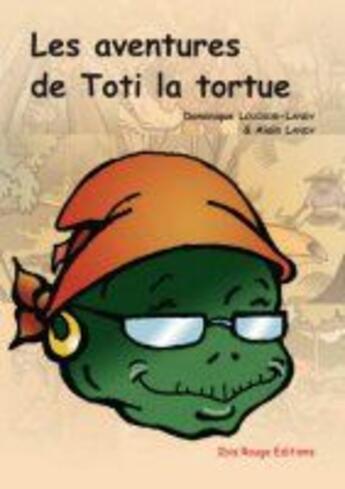 Couverture du livre « Les aventures de Toti la tortue » de Dominique Louisor-Landy aux éditions Ibis Rouge