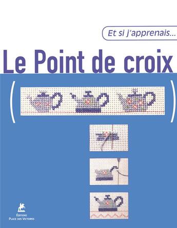 Couverture du livre « Le point de croix » de Vigue/Carillo aux éditions Place Des Victoires