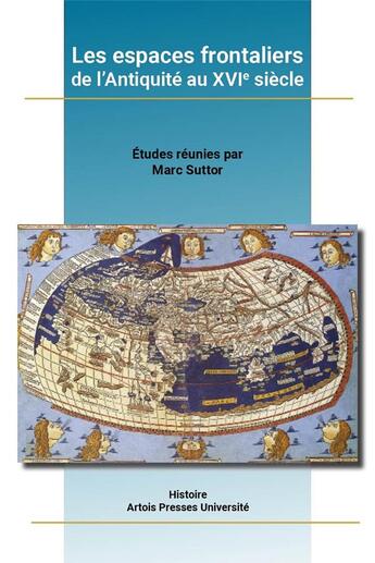 Couverture du livre « Les espaces frontaliers de l'Antiquité au XVIe siècle » de Marc Suttor et Collectif aux éditions Pu D'artois