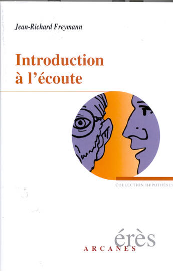 Couverture du livre « Introduction a l'ecoute qu'est-ce que la clinique ? » de Freymann/Weckel aux éditions Eres